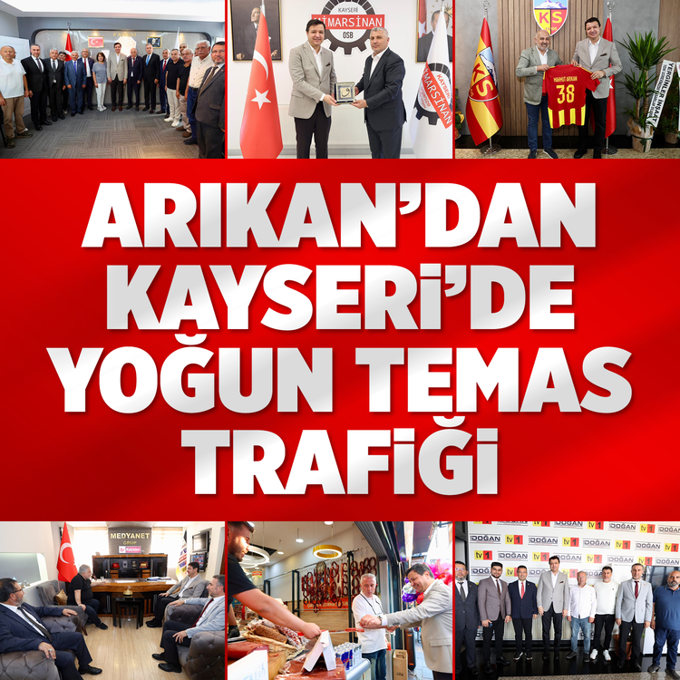 Arıkan'dan Kayseri'de yoğun temas trafiği