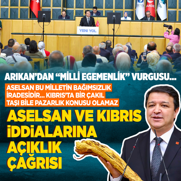 Arıkan'dan "Milli Egemenlik" vurgusu! Aselsan ve Kıbrıs iddialarına açıklık çağrısı: "Aselsan bu milletin bağımsızlık iradesidir! Kıbrıs'ta bir çakıl taşı bile pazarlık konusu olamaz!"