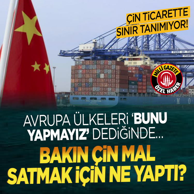 Çin ticarette sınır tanımıyor! Avrupa ülkeleri ‘bunu yapmayız’ dediğinde… Bakın Çin mal satmak için ne yaptı?
