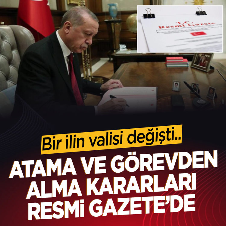 Bir ilin valisi değişti... Atama ve görevden alma kararları Resmi Gazete'de