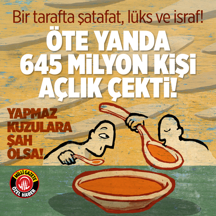 Bir tarafta şatafat, lüks ve israf! Öte yanda 645 milyon kişi açlık çekti! Bu taksimi kurt yapmaz kuzulara şah olsa!