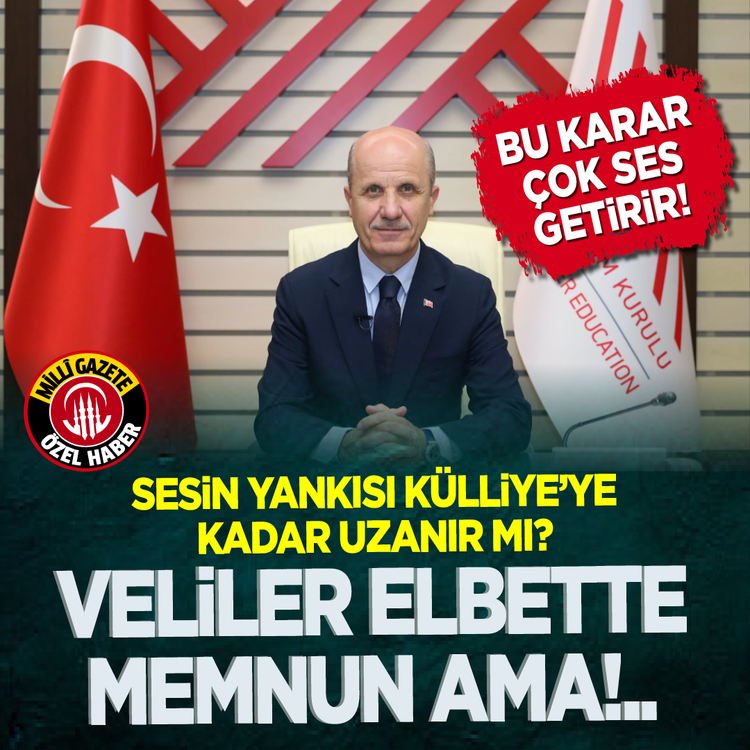 Bu karar çok ses getirir! Sesin yankısı Külliye’ye kadar uzanır mı? Veliler elbette memnun ama!..