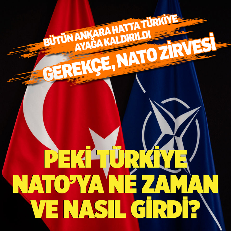 Bütün Ankara hatta Türkiye ayağa kaldırıldı Gerekçe, NATO zirvesi Peki Türkiye NATO’ya ne zaman ve nasıl girdi
