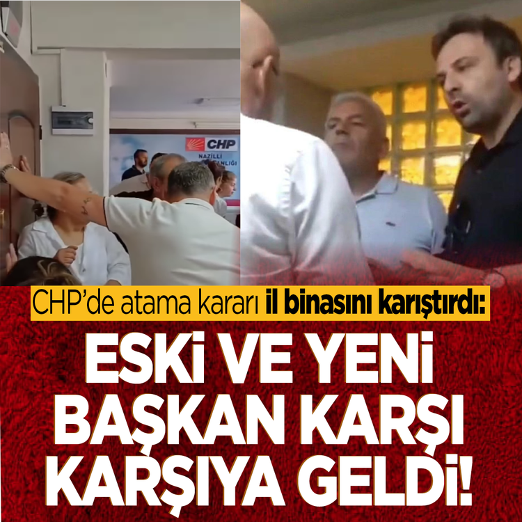 CHP'de atama kararı il binasını karıştırdı: Eski ve yeni başkan karşı karşıya geldi!