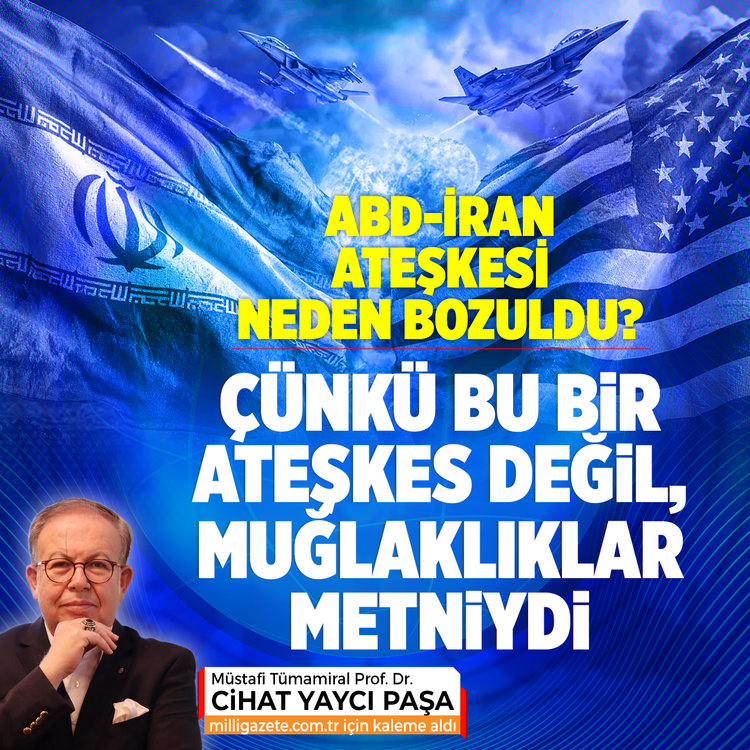 ABD–İran ateşkesi neden bozuldu?  Çünkü bu bir ateşkes değil, muğlaklıklar metniydi