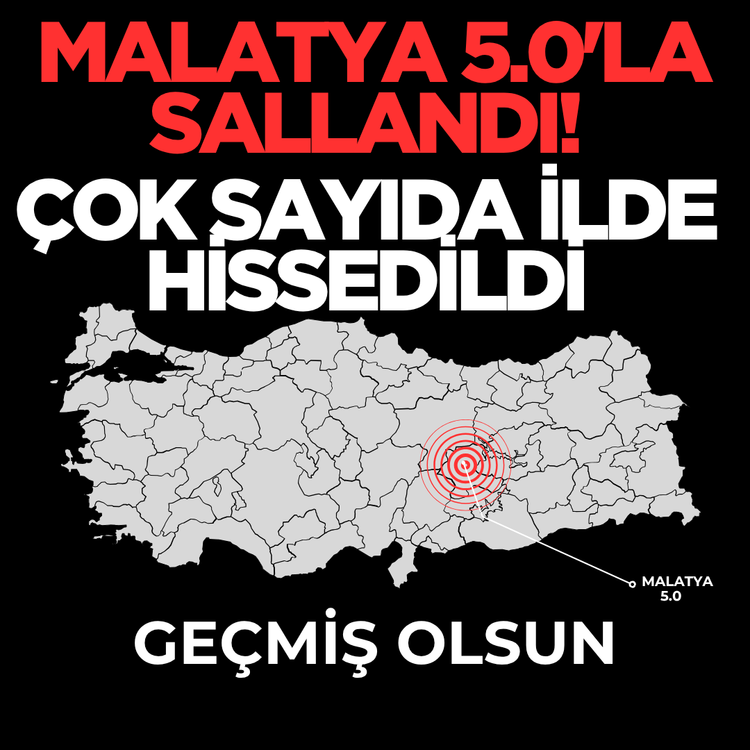 Malatya 5.0'la sallandı! Çok sayıda ilde hissedildi