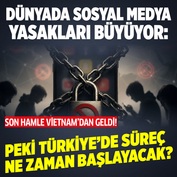 Dünyada sosyal medya yasakları büyüyor: Son hamle Vietnam’dan geldi! Peki Türkiye’de süreç ne zaman başlayacak?
