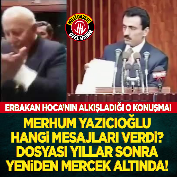 Erbakan Hoca’nın alkışladığı o konuşma! Merhum Yazıcıoğlu hangi mesajları verdi? Dosyası yıllar sonra yeniden mercek altında