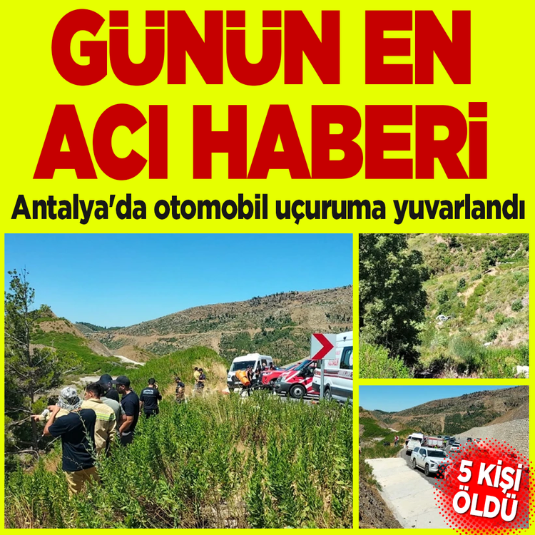 Antalya'da feci kaza: Uçuruma yuvarlanan otomobilde 5 ölü