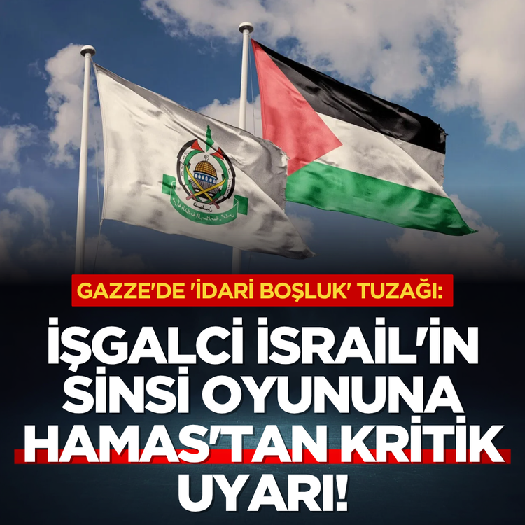 Gazze'de 'idari boşluk' tuzağı: İşgalci İsrail'in sinsi oyununa Hamas'tan kritik uyarı!