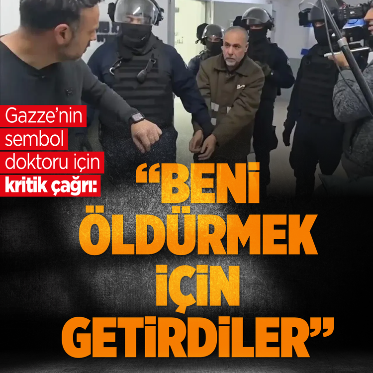 Gazze'nin sembol doktoru için kritik çağrı: Beni öldürmek için getirdiler