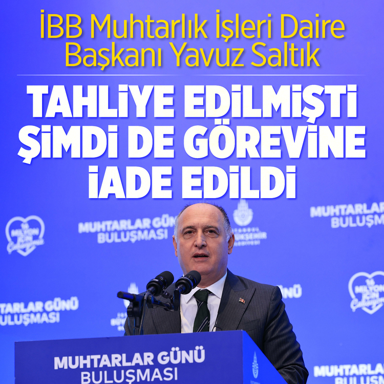 İBB’de Yavuz Saltık 19 Haziran’da geri döndü! Tahliye edilmişti şimdi de görevine iade edildi