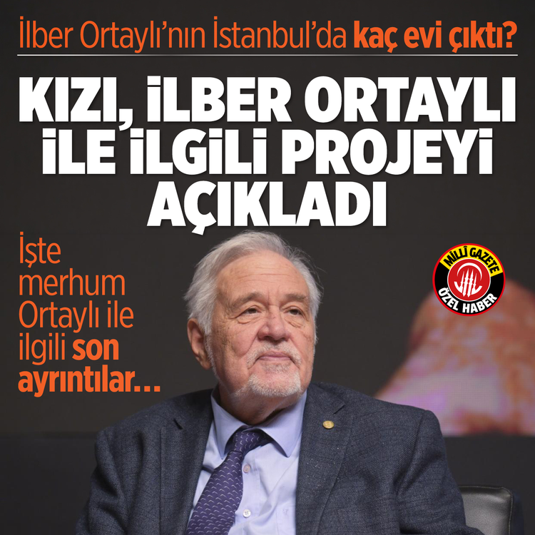 İlber Ortaylı’nın İstanbul’da kaç evi çıktı? Kızı, İlber Ortaylı ile ilgili projeyi açıkladı! İşte merhum ortaylı ile ilgili son ayrıntılar…