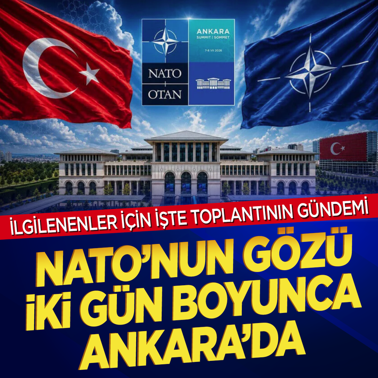İlgilenenler için işte toplantının gündemi... NATO'nun gözü iki gün boyunca Ankara'da