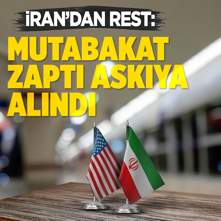 İran’dan rest: ABD ile imzalanan mutabakat zaptı askıya alındı