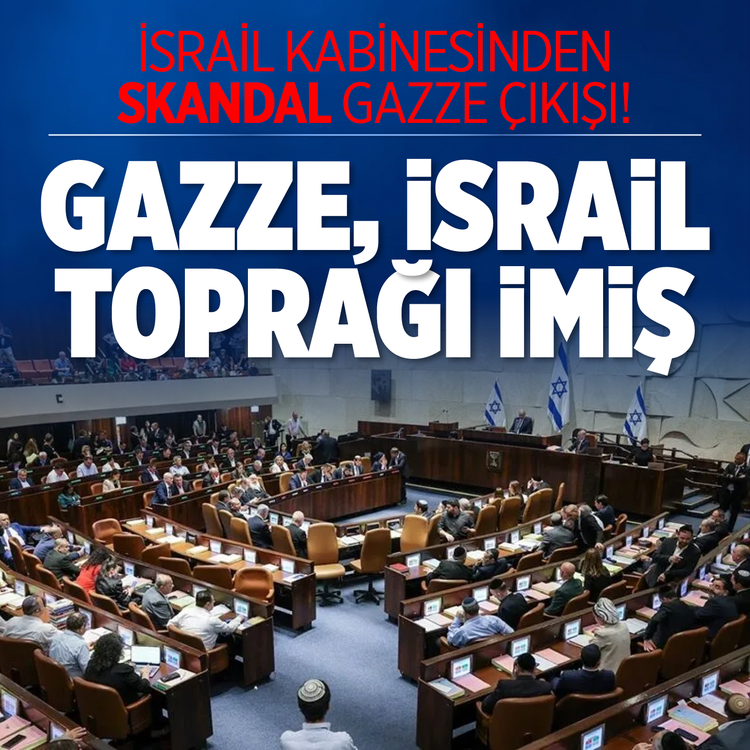 İsrail kabinesinden skandal Gazze çıkışı! Gazze İsrail toprağı imiş
