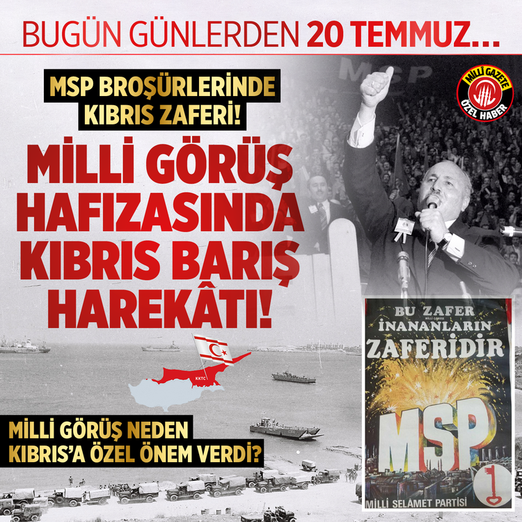 Bugün günlerden 20 Temmuz... MSP broşürlerinde Kıbrıs Zaferi! Milli Görüş hafızasında Kıbrıs Barış Harekâtı! Milli Görüş neden Kıbrıs'a önem verdi?