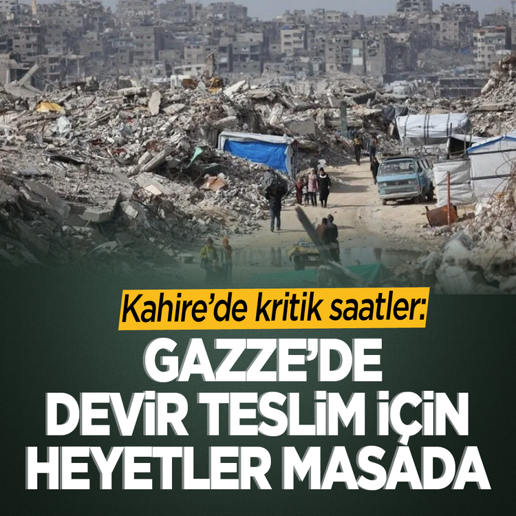 Kahire’de kritik saatler: Gazze’de devir teslim için heyetler masada