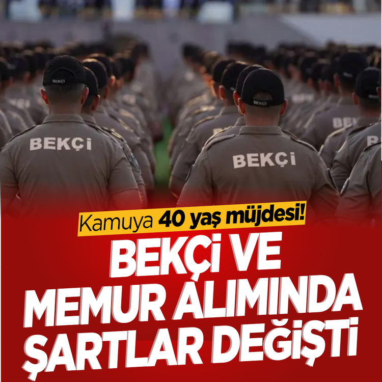 Kamuya 40 yaş müjdesi! Bekçi ve Memur alımında şartlar değişti