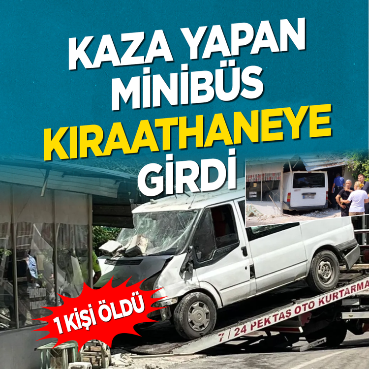 Kaza yapan minibüs  kıraathaneye girdi   1 kişi öldü
