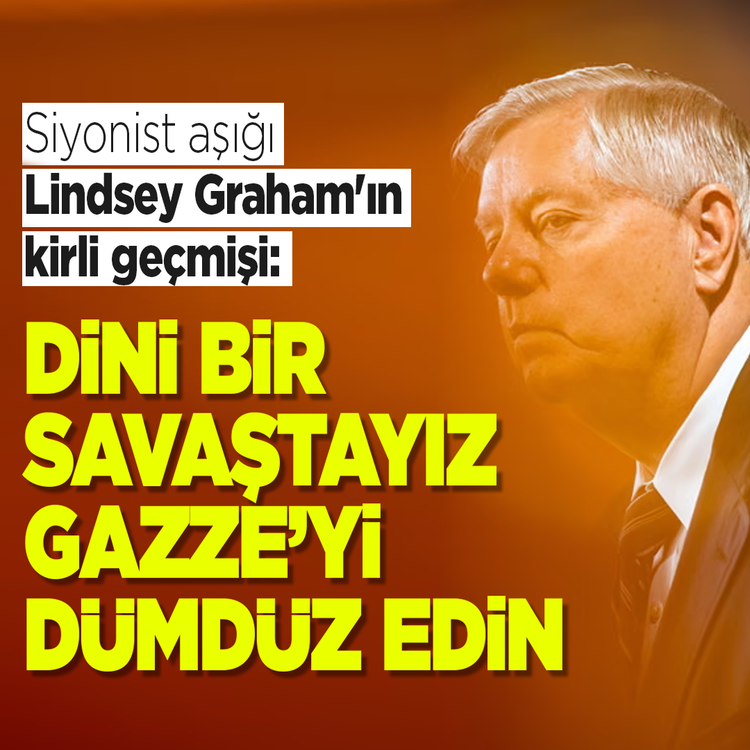 Siyonist aşığı Lindsey Graham'ın kirli geçmişi: Dini bir savaştayız Gazze'yi dümdüz edin