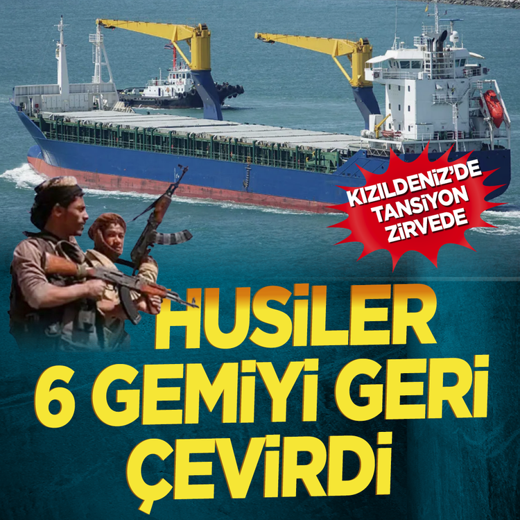 Kızıldeniz'de tansiyon zirvede: Husiler 6 gemiyi geri çevirdi