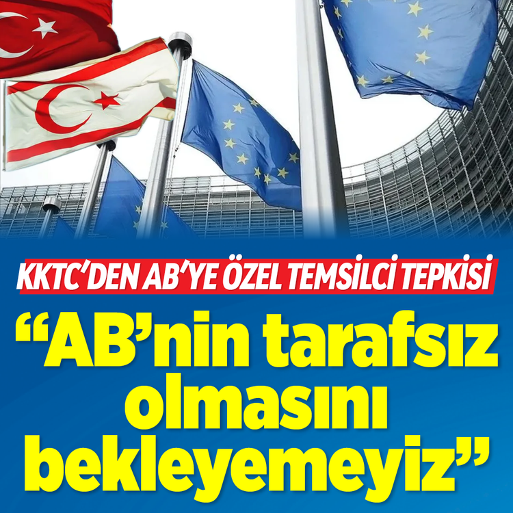 KKTC'den Avrupa Birliği'ne özel temsilci tepkisi! "AB'nin tarafsız olmasını bekleyemeyiz"