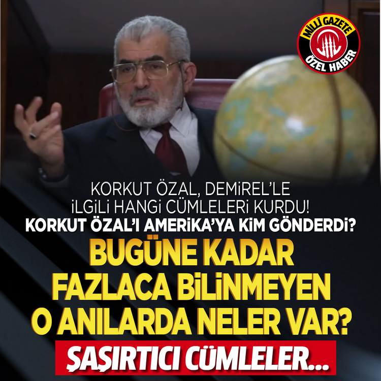 Korkut Özal, Demirel'le ilgili hangi cümleleri kurdu? Korkut Özal'ı Amerika'ya kim gönderdi? Bugüne kadar fazlaca bilinmeyen o anılarda neler var? Şaşırtıcı cümleler...