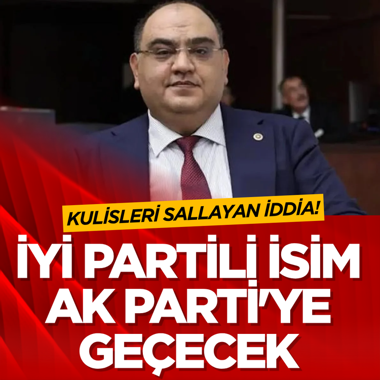 Kulisleri sallayan iddia! İYİ Partili isim AK Parti'ye geçecek