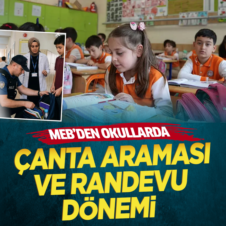 MEB'den okullarda çanta araması ve randevu dönemi