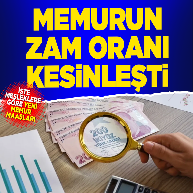Memur maaşlarına temmuz zammı kesinleşti! İşte yeni memur ve memur emeklisi maaşları