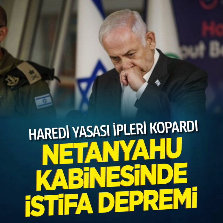 Haredi yasası ipleri kopardı...  Netanyahu kabinesinde istifa depremi