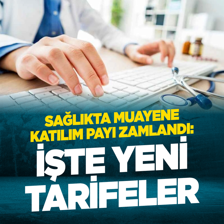 Sağlıkta muayene katılım payı zamlandı: İşte yeni tarifeler