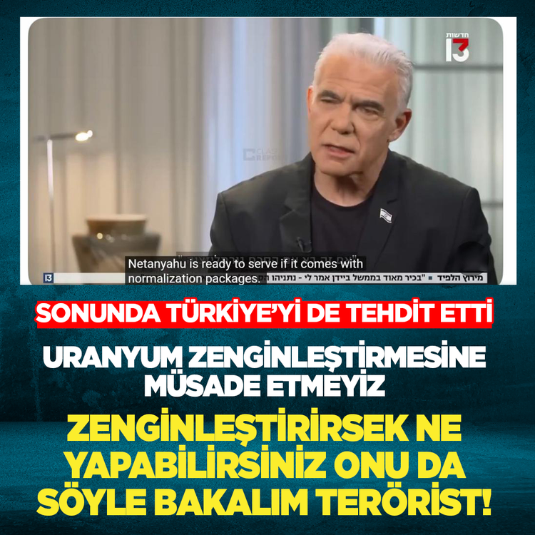 İsrail Muhalefet lideri sonunda Türkiye'yi de hedef aldı: "Uranyum zenginleştirmesine izin veremeyiz"