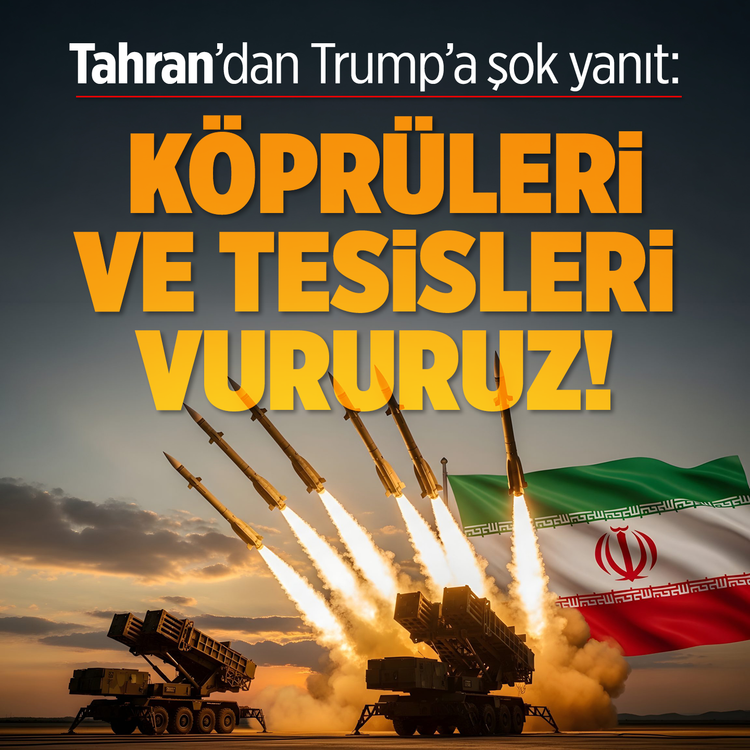 Tahran'dan Trump'a şok yanıt: Köprüleri ve tesisleri vururuz