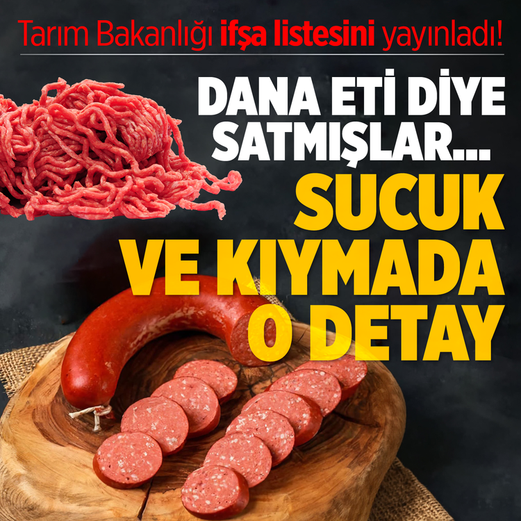 Tarım Bakanlığı ifşa listesini yayınladı! Dana eti diye satmışlar... Sucuk ve Kıymada o detay