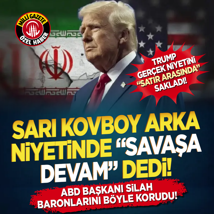 Trump gerçek niyetini “satır arasında” sakladı! Sarı Kovboy arka niyetinde “savaşa devam” dedi! ABD Başkanı silah baronlarını böyle korudu
