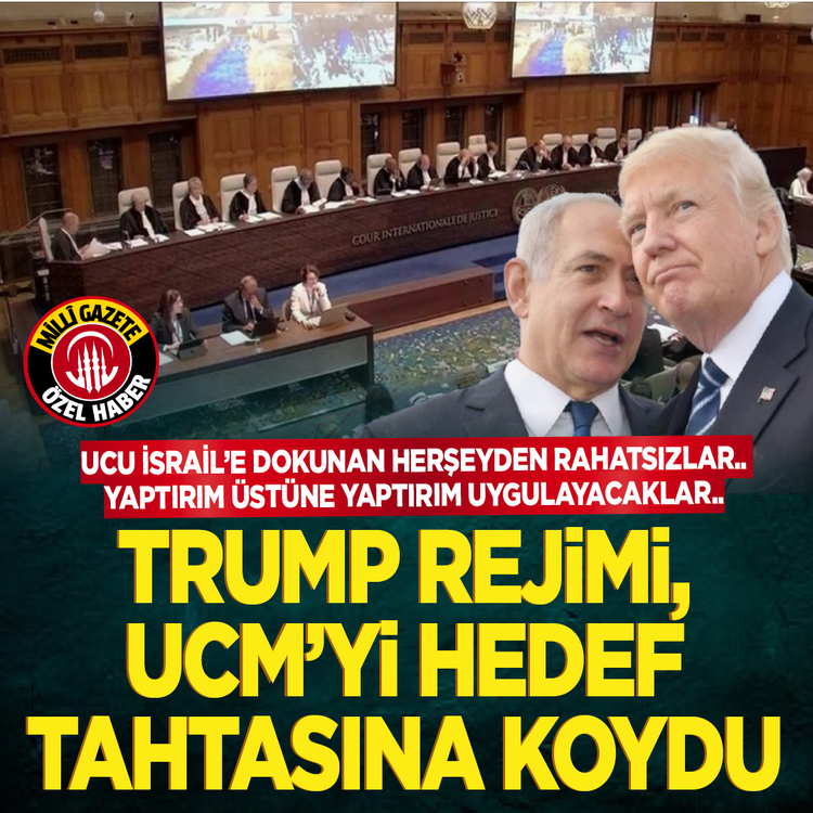 Trump rejimi, UCM'yi hedef tahtasına koydu! Ucu İsrail’e dokunan herşeyden rahatsızlar..