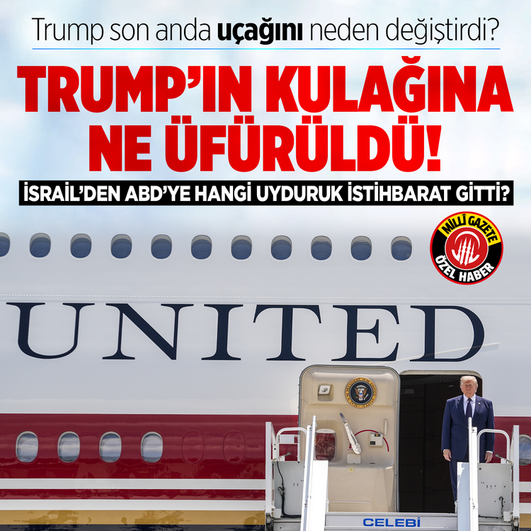 Trump son anda uçağını neden değiştirdi? Trump’ın kulağına ne üfürüldü!  İsrail’den ABD’ye hangi uyduruk istihbarat gitti?