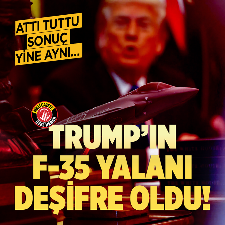 Attı tuttu sonuç yine aynı… Trump’ın F-35 yalanı deşifre oldu!