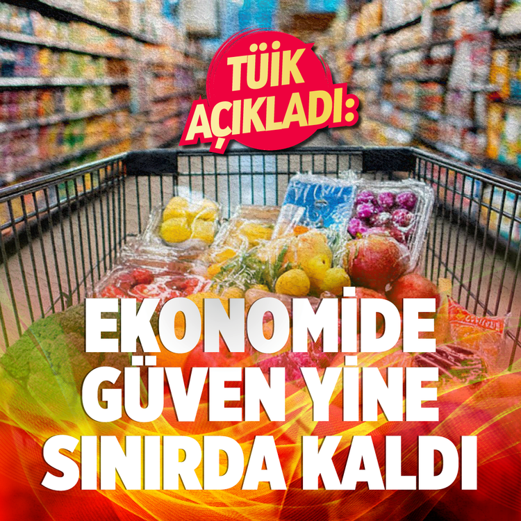 TÜİK açıkladı: Ekonomide güven yine sınırda kaldı
