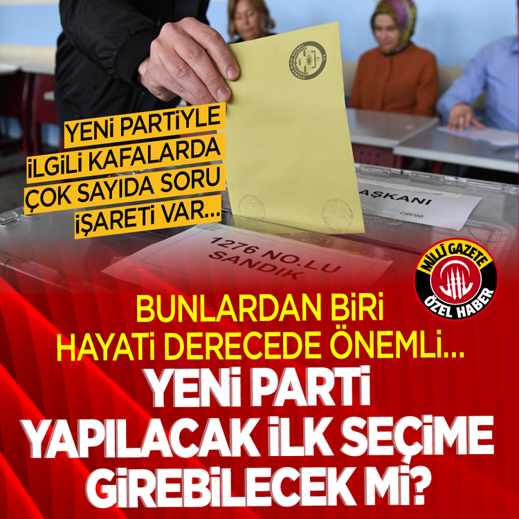 Yeni partiyle ilgili kafalarda çok sayıda soru işareti var… Bunlardan biri hayati derecede önemli… Yeni parti yapılacak ilk seçime girebilecek mi?