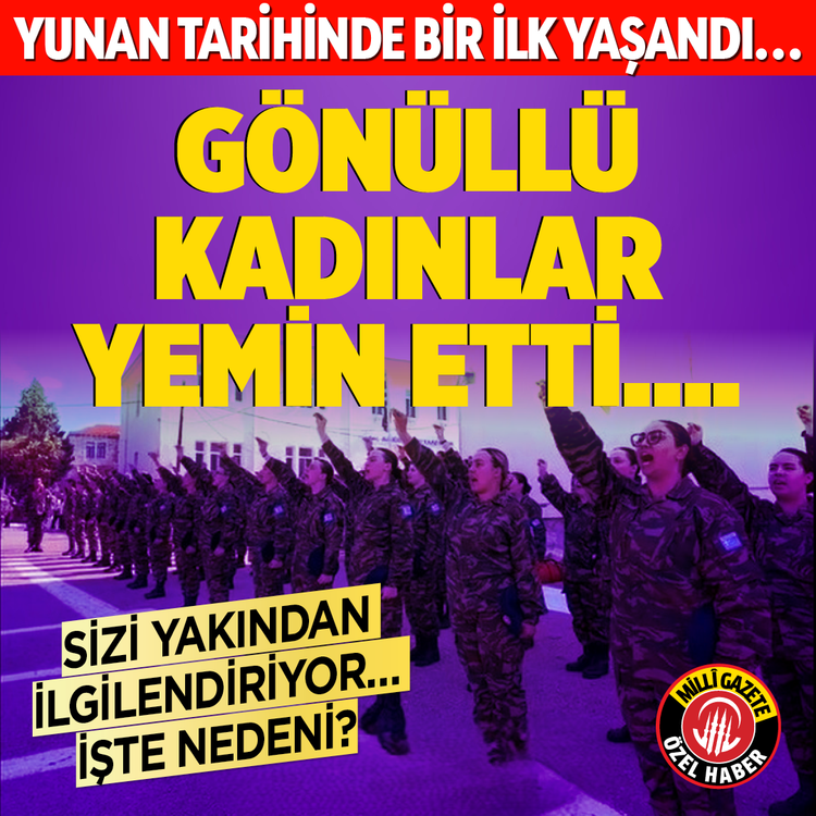 Yunan tarihinde bir ilk yaşandı… Gönüllü kadınlar yemin etti… Sizi yakından ilgilendiriyor… İşte nedeni?