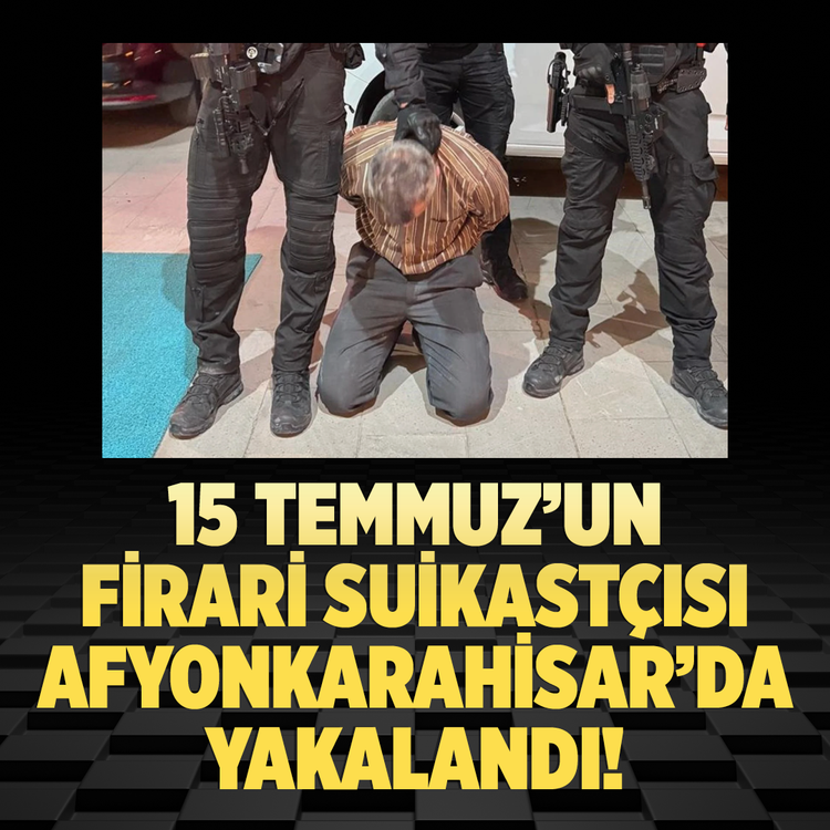 15 Temmuz'un firari suikastçısı Afyonkarahisar'da yakalandı!