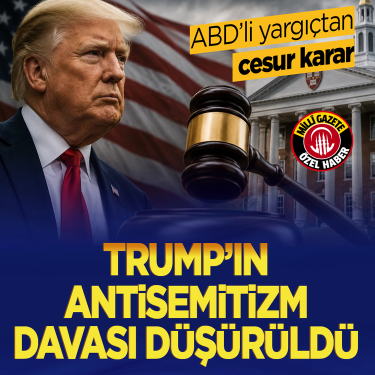 ABD’li yargıçtan cesur karar: Trump'ın antisemitizm davası düşürüldü
