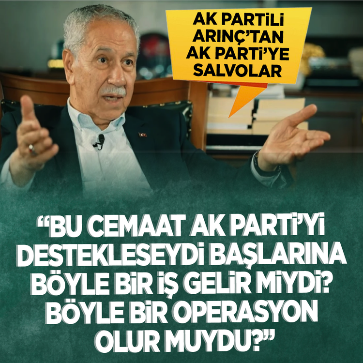 AK Partili Arınç’tan AK Parti’ye salvolar  "Bu cemaat AK Parti'yi destekleseydi başlarına böyle bir iş gelir miydi? Böyle bir operasyon olur muydu?"
