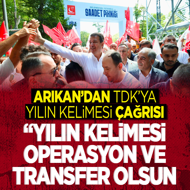 Arıkan'dan TDK'ya yılın kelimesi çağrısı: ''Yılın kelimesi operasyon ve transfer olsun''