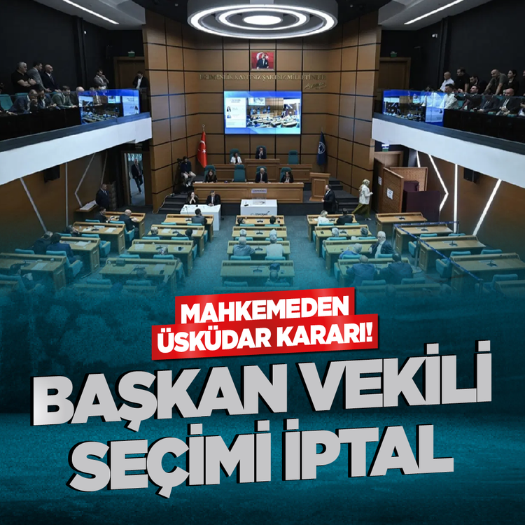 Mahkemeden Üsküdar kararı! Başkan vekili seçimi iptal