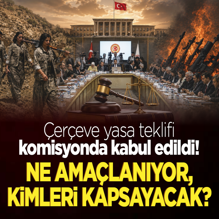 Çerçeve yasa teklifi komisyonda kabul edildi! Ne amaçlanıyor, kimleri kapsayacak?