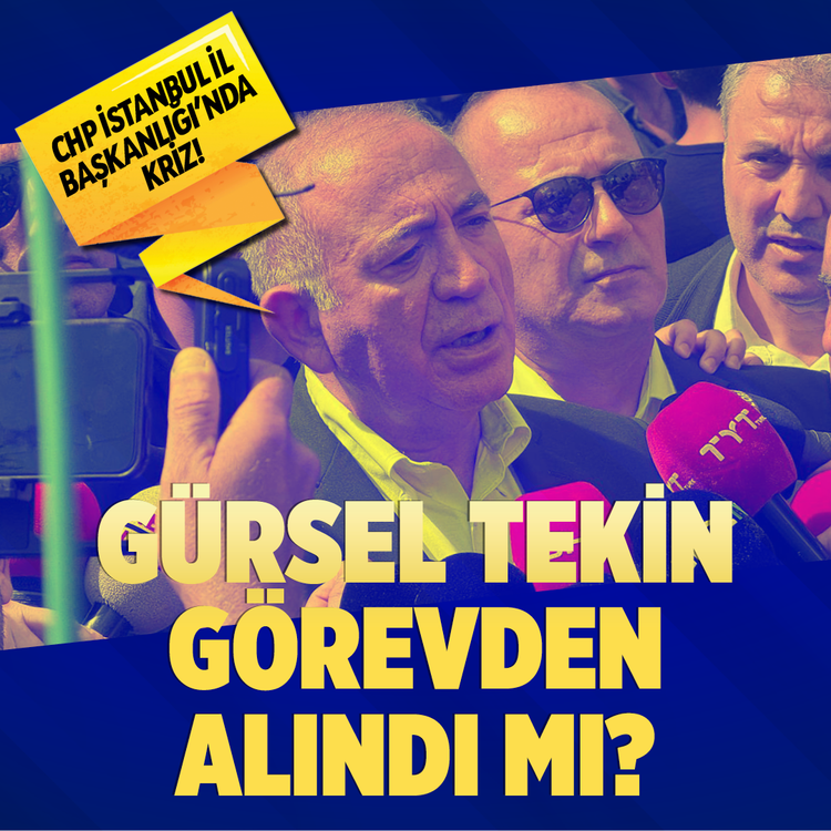 CHP İstanbul İl Başkanlığı'nda kriz! Gürsel Tekin görevden alındı mı?